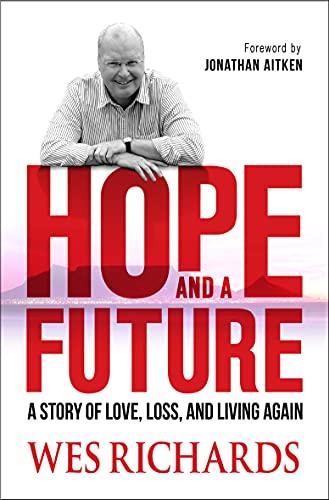 Hope and a Future: A Story of Love, Loss and Living Again