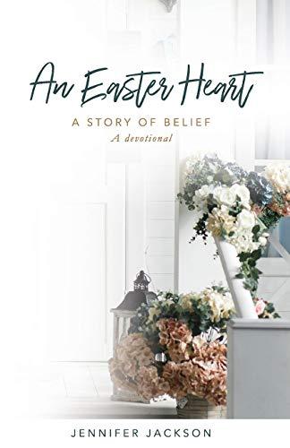 An Easter Heart: the Story of Belief (Holiday Heart)