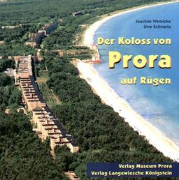 Der Koloss von Prora auf Rügen. Gestern - heute - morgen