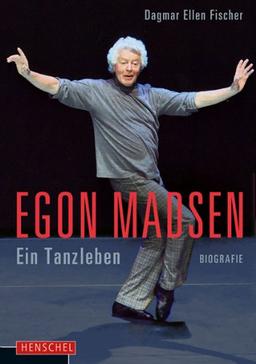 Egon Madsen: Ein Tanzleben. Biografie