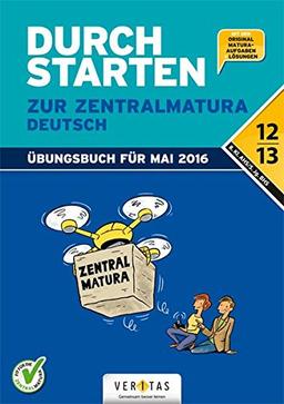 Durchstarten - Zur Zentralmatura: 12./13. Schulstufe - Deutsch: AHS/BHS. Übungsbuch mit Lösungen