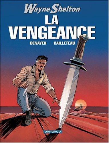 Wayne Shelton. Vol. 5. La vengeance