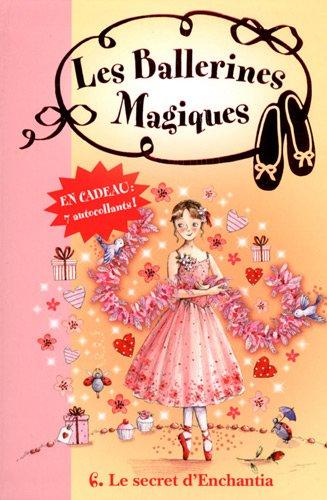 Les ballerines magiques. Vol. 6. Le secret d'Enchantia