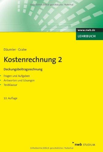 Kostenrechnung 2 - Deckungsbeitragsrechnung: mit Fragen und Aufgaben, Antworten und Lösungen, Testklausur