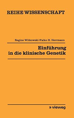 Einführung in die klinische Genetik (Reihe Wissenschaft)