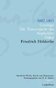 Friedrich Hölderlin. Sämtliche Werke, Briefe und Dokumente. 12 Bände: Sämtliche Werke, Briefe und Dokumente, Bd.10: 1802-1803. Gesänge. Die Trauerspiele des Sophokles. Nachtgesänge.