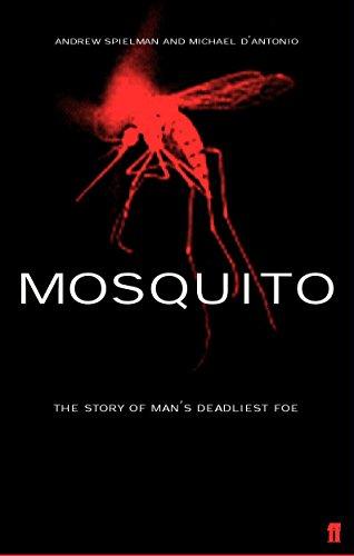 Mosquito: The Story of Man's Deadliest Foe