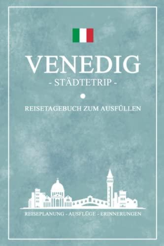 Städtetrip Venedig Reisetagebuch zum Ausfüllen: Reisebuch Geschenk zur Städtereise / Venedig Inseln und Umgebung / Venetien Urlaub Souvenir und Geschenkidee / Italien Reise Tagebuch und Notizbuch