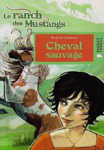 Le ranch des Mustangs. Cheval sauvage