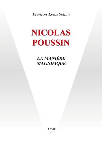 Nicolas Poussin : La Manière Magnifique