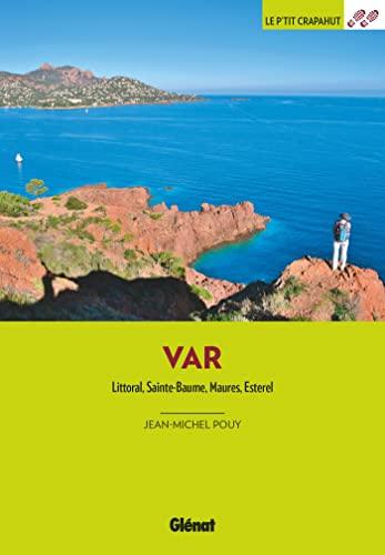 Var : littoral, Sainte-Baume, Maures, Esterel