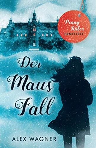 Der Maus Fall (Penny Küfer ermittelt, Band 6)