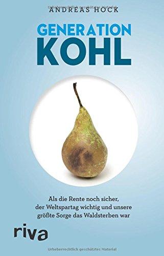 Generation Kohl: Als die Rente noch sicher, der Weltspartag noch wichtig und unsere größte Sorge das Waldsterben war