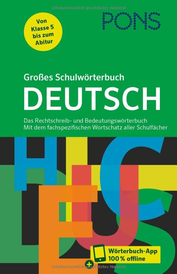 PONS Großes Schulwörterbuch Deutsch: Das Rechtschreib- und Bedeutungswörterbuch. Mit dem fachspezifischen Wortschatz aller Schulfächer – mit Wörterbuch-App