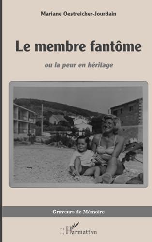 Le membre fantôme ou La peur en héritage