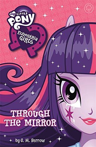 Equestria Girls: Through the Mirror (My Little Pony, Band 1)