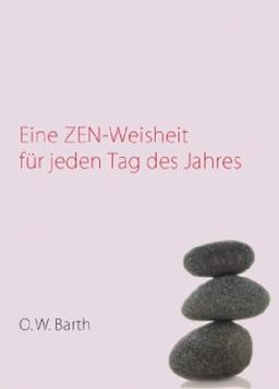 Eine Zen-Weisheit für jeden Tag des Jahres