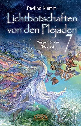 Lichtbotschaften von den Plejaden Band 7: Wissen für die Neue Zeit