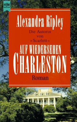 Auf Wiedersehen, Charleston. Roman.