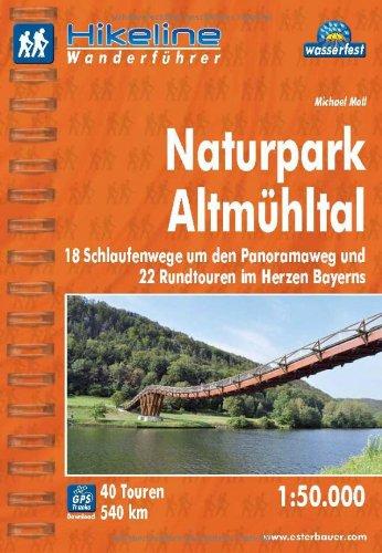 Hikeline Wanderführer Naturpark Altmühltal. 18 Schlaufenwege um den Panoramaweg und 22 Rundtouren im Herzen Bayerns, 1:50.000, 540 km, GPS-Tracks zum Download