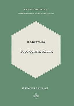 Topologische Räume (Lehrbücher und Monographien aus dem Gebiete der exakten Wissenschaften, 26, Band 26)