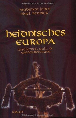 Heidnisches Europa: Geschichte, Kult & Wiederbelebung. Übersetzung der 3. Aufl.: Kaminski, Monika