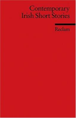 Contemporary Irish Short Stories: (Fremdsprachentexte): Friel. Kelly. McGahern. Montague. Mac Mathuna. Daly. Healy. Devlin