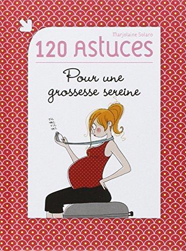 120 astuces pour une grossesse réussie