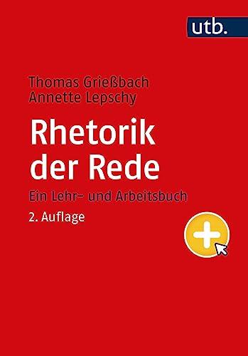 Rhetorik der Rede: Ein Lehr- und Arbeitsbuch