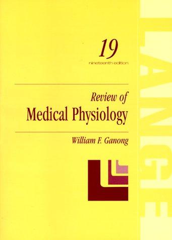 Review of Medical Physiology (Review of Medical Physiology, 19th ed)