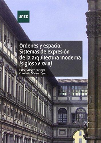 Órdenes y espacio : sistemas de expresión de la arquitectura moderna, siglos XV-XVIII (GRADO)