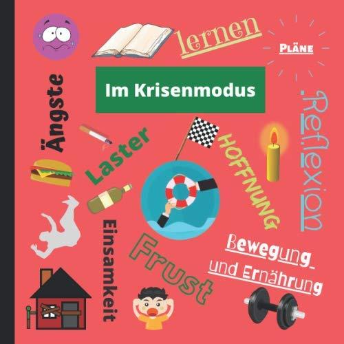 Im Krisenmodus: Leben in extremen Zeiten | Krisen bewältigen durch Routinen | fantasievolles Tagebuch zum Ausfüllen