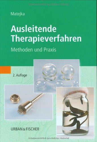 Ausleitende Therapieverfahren: Methoden und Praxis