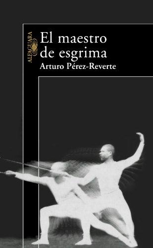 El Maestro de Esgrima (the Fencing Master) (Alfaguara Hispanica)