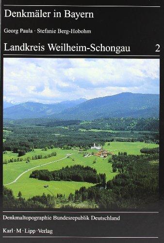 Landkreis Weilheim-Schongau: Denkmäler in Bayern. Denkmaltopographie Bundesrepublik Deutschland