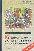 Kostenmanagement im Kfz-Betrieb. Mit Musterkostenrechnungen. Mit CD-ROM