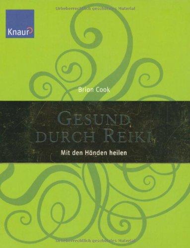 Gesund durch Reiki: Mit den Händen heilen