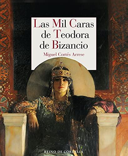 Las mil caras de Teodora de Bizancio (Reino de Cordelia, Band 26)