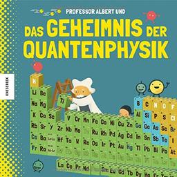 Professor Albert und das Geheimnis der Quantenphysik