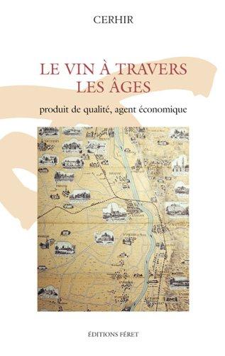 Le vin à travers les âges : produit de qualité, agent économique