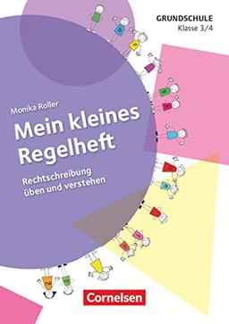 Mein kleines Regelheft - Deutsch - Klasse 3/4: Rechtschreibung üben und verstehen - Arbeitsheft