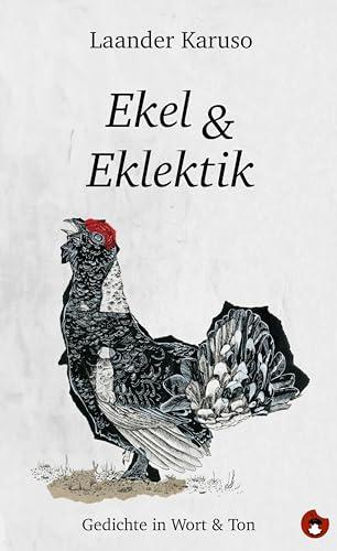 Ekel & Eklektik: Gedichte in Wort & Ton (Edition MundWerk)