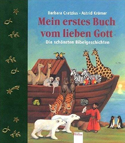 Mein erstes Buch vom lieben Gott: Die schönsten Bibelgeschichten (Edition Bücherbär)