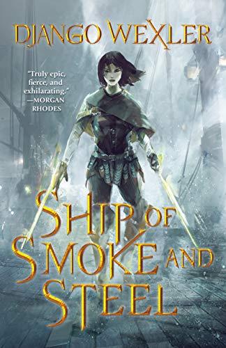 Ship of Smoke and Steel (Wells of Sorcery Trilogy, Band 1)