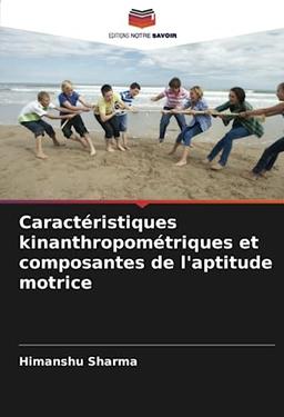 Caractéristiques kinanthropométriques et composantes de l'aptitude motrice