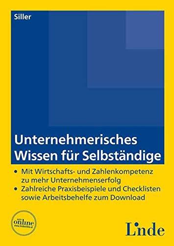 Unternehmerisches Wissen für Selbständige: Mit Wirtschafts- und Zahlenkompetenz zu mehr Unternehmenserfolg