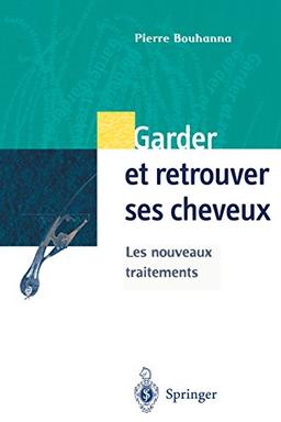 Garder et retrouver ses cheveux : les nouveaux traitements