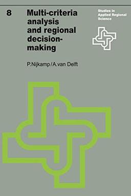 Multi-Criteria Analysis and Regional Decision-Making (Studies in Applied Regional Science, 8, Band 8)