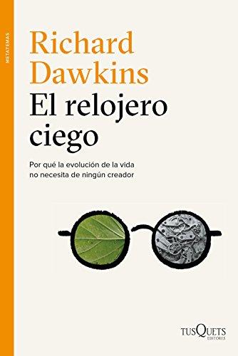 El relojero ciego: por qué la evolución de la vida no necesita ningún creador (Metatemas, Band 133)