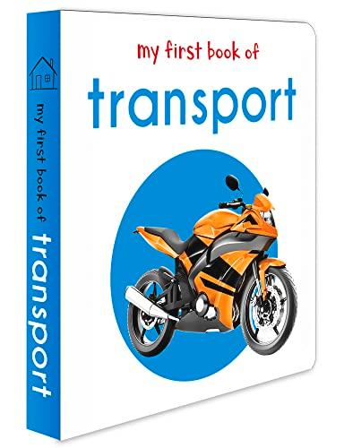 My First Book of Transport: First Board Book